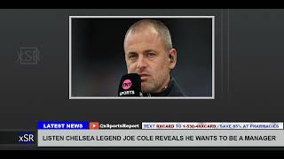 Listen Chelsea Legend Joe Cole Reveals He Wants To Be A Manager [upl. by Ulick]