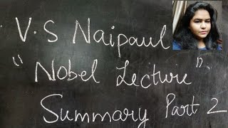 VS Naipaul Nobel Lecture Summary Part 2 [upl. by Okoyik122]