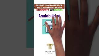 NULIDAD y ANULABILIDAD de los ACTOS ADMINISTRATIVOS sus DIFERENCIAS en 1 MUNUTO con EJEMPLOS [upl. by Brandi]