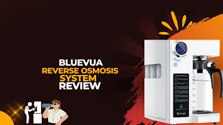 Bluevua Reverse Osmosis System Review  Pure Water at Home Made Easy [upl. by Margret15]