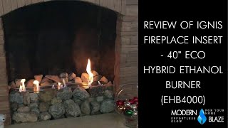 Review of Ignis Fireplace Insert  40quot Eco Hybrid Ethanol Burner EHB4000 [upl. by Rawna712]