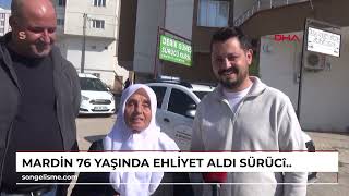 MARDİN 76 yaşında ehliyet aldı sürücü koltuğuna geçti [upl. by Jaquenette]