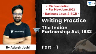 Writing Practice  The Indian Partnership Act 1932  Part 1  CA Foundation  Adarsh Joshi [upl. by Mloclam]