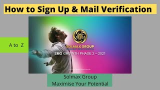 How To Sign Up amp Mail Verification Solmax GroupExclusive [upl. by Hesketh921]