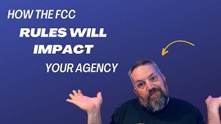 How the FCC lead generation rules will impact your insurance agency [upl. by Mayram]