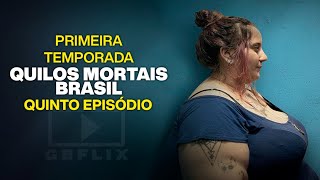 Quilos Mortais Brasil  T1EP 05 [upl. by Aryahay]