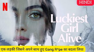 Luckiest Girl Alive 2022 Movie Explained In HindiRecap [upl. by Ninehc]