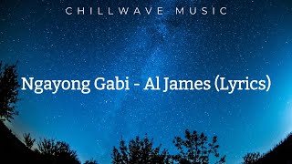 Ngayong Gabi  Al James Lyrics [upl. by Eyram]