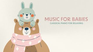 Peaceful Piano Melodies ❤️ Classical Music for Your Baby ❤️ Soothing Songs for Little Ones [upl. by Behlke]