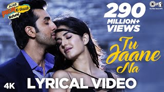 Tu Jaane Na Lyrical  Ajab Prem Ki Ghazab Kahani  Atif Aslam  Ranbir Kapoor Katrina Kaif  Pritam [upl. by Gare]