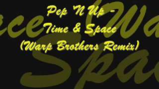 Pep N Up  Time amp Space Warp Brothers Remix [upl. by Rankin]