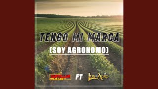 Tengo Mi Marca Soy Agronomo [upl. by Yehudi]