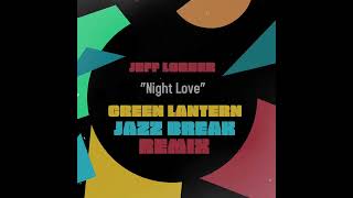 Jeff Lorber quotNight Lovequot Green Lantern Jazzbreak Remix [upl. by Aidas]