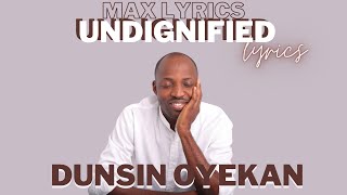 UNDIGNIFIED Excuse Me Lyrics  Dunsin Oyekan dunsinoyekan praise dance undignified [upl. by Berkow]