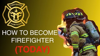 How To Become A Firefighter TODAY A 23Step Guide Proven To Work FAST [upl. by Mayce703]