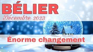 BÉLIER  Décembre 2023  quot Cest un énorme changement  quot [upl. by Kelby]