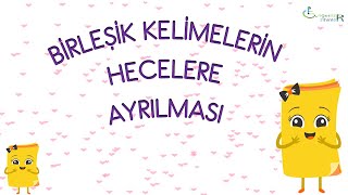 BİRLEŞİK KELİMELERİN HECELERİNE AYRILMASI [upl. by Willy]