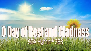 O Day of Rest and Gladness SDA Hymn  383 [upl. by Netsirc]