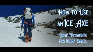 How to Use an Ice Axe Basic Self Belay Alpine Climbing and Snow Hiking Techniques [upl. by Timmie]