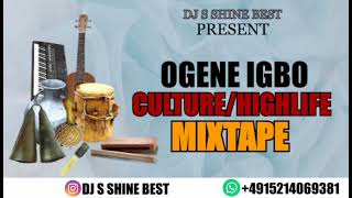 OGENE IGBO CULTUREHIGHLIFE MIXTAPE 2023 BY DJ S SHINE BEST [upl. by Velvet130]