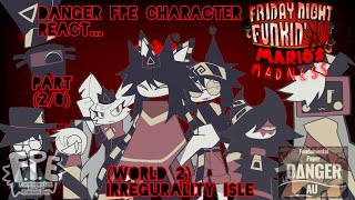 Danger FPE Character React Fnf Mario Madness V2  Part 2  Irregurality Isle  GN Edition [upl. by Ruthi]