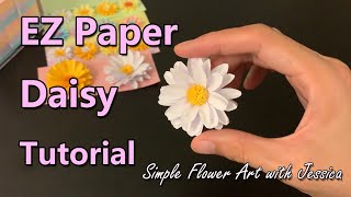 EZ Paper Daisy Tutorial  Daisy May  DIY Paper Flower  Simple Flower Art with Jessica [upl. by Randie]