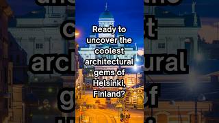 5 Architectural Wonders of Helsinki Finland MustVisit [upl. by Ivan]