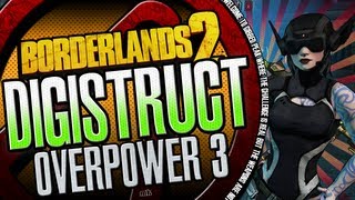 Borderlands 2 Digistruct Peak Overpower 3 Play Through [upl. by Matthias]