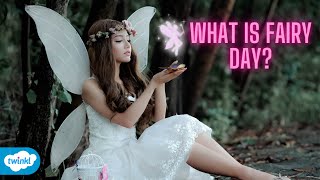 What is Fairy Day [upl. by Nahk]