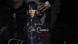 The Queens Shadow  A Park Jimin ff  jiminff jiminedit bts btsff [upl. by Leone160]