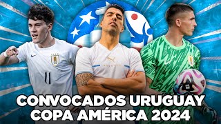 Los 26 CONVOCADOS de URUGUAY para la COPA AMÉRICA 2024 🇺🇾​​ [upl. by Narcissus960]