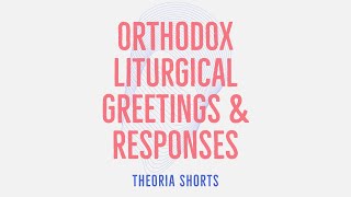 Orthodox Liturgical Greetings [upl. by Allecnirp]