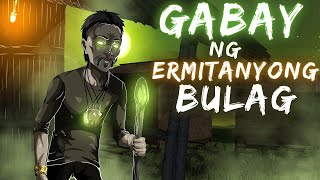 GABAY NG ERMITANYONG BULAG Aswang True Story [upl. by Purington]