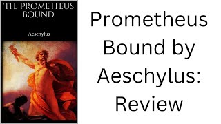 Prometheus Bound by Aeschylus translated by David Grene Review [upl. by Ennaitsirhc]