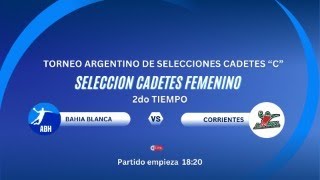 TORNEO ARGENTINO DE SELECCIONES CADETES quotCquotABH vs Corrientes [upl. by Teodoor965]