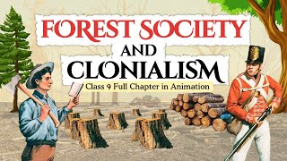 Forest Society and Colonialism Class 9 full chapter Animation  Class 9 History Chapter 4  CBSE [upl. by Yvon]