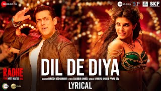 Dil De Diya  Lyrical  Radhe Salman Khan Jacqueline Fernandez Himesh ReshammiyaKamaal KPayal D [upl. by Luigi]