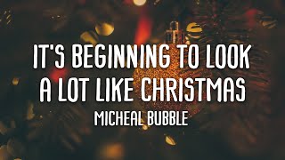 Michael Bublé  Its Beginning To Look A Lot Like Christmas Lyrics [upl. by Inal773]