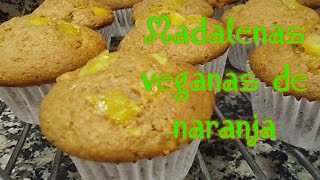 MADALENAS DE NARANJA veganas y sin azúcar [upl. by Michaud950]