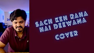 Sach Keh Raha Hai deewana  Cover by Ayush Sharma ​⁠IUVERSE [upl. by Brouwer996]