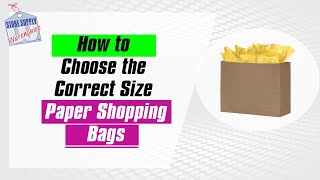 Paper Shopping Bags  How to Choose the Correct Size Paper Shopping Bags For Retail Merchandise [upl. by Odnumyer893]