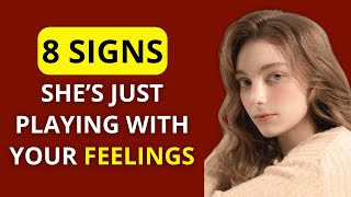 If She’s Just Playing With Your Feelings You’ll Notice These 8 Signs Signs She Likes You Or Not [upl. by Iosep687]