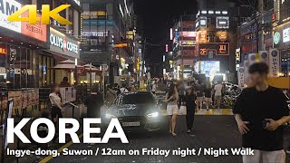 【4K】 Ingye dong Suwon Friday 12am  수원 인계동 불금 [upl. by Irmgard418]