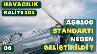 AS9100 STANDARTI NEDEN GELİŞTİRİLDİ   Havacılık Kalite 101 6 [upl. by Gnet384]