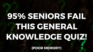 Quiz Especially For The Elderly  Is Your Mind Still Fit [upl. by Yer408]