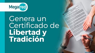 Genera un Certificado de Libertad y Tradición en tu Plataforma MegaRed [upl. by Vaientina]