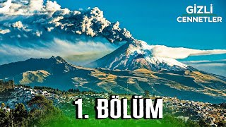 GİZLİ CENNETLER 1 BÖLÜM  4K DOĞA BELGESELİ [upl. by Agnola]