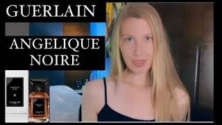 GUERLAIN “ANGELIQUE NOIRE” Review [upl. by Eceryt]