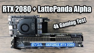 RTX 2080  LattePanda Alpha  External GPU 4k Gaming on an SBC [upl. by Gerg]