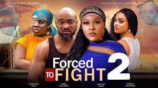 FORCED TO FIGHT  2 New Trending Nigerian Nollywood Movie 2024 DESTINY ETIKO CHINONSO UKAH DEZA [upl. by Moser449]